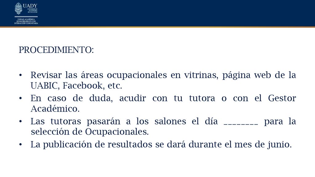 PROCEDIMIENTO: Revisar las áreas ocupacionales en vitrinas, página web de la UABIC, Facebook, etc.