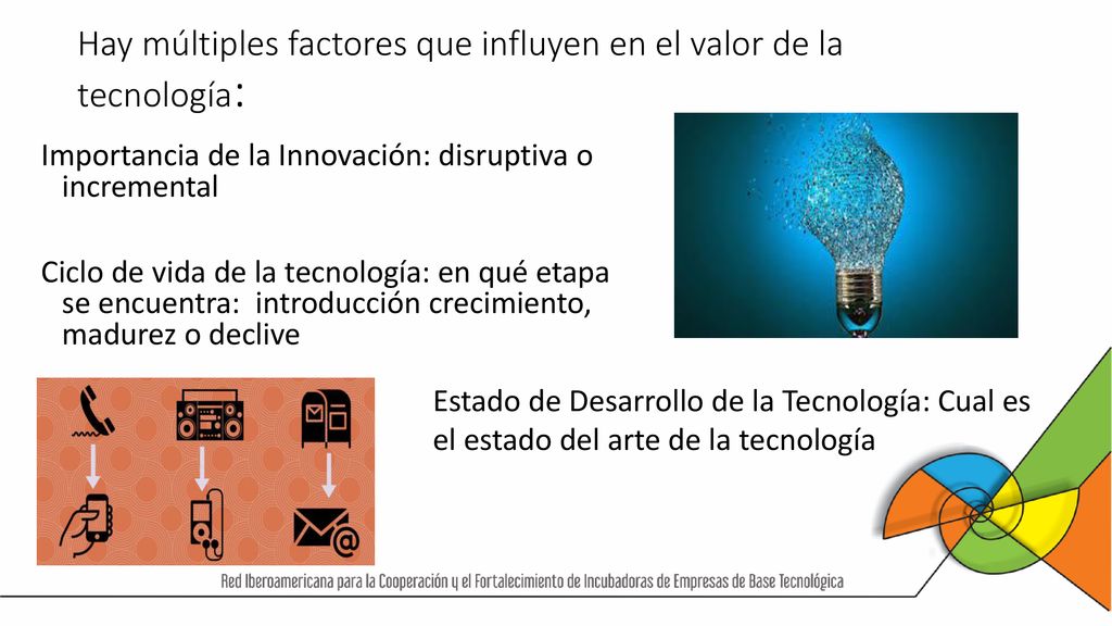 Hay múltiples factores que influyen en el valor de la tecnología:
