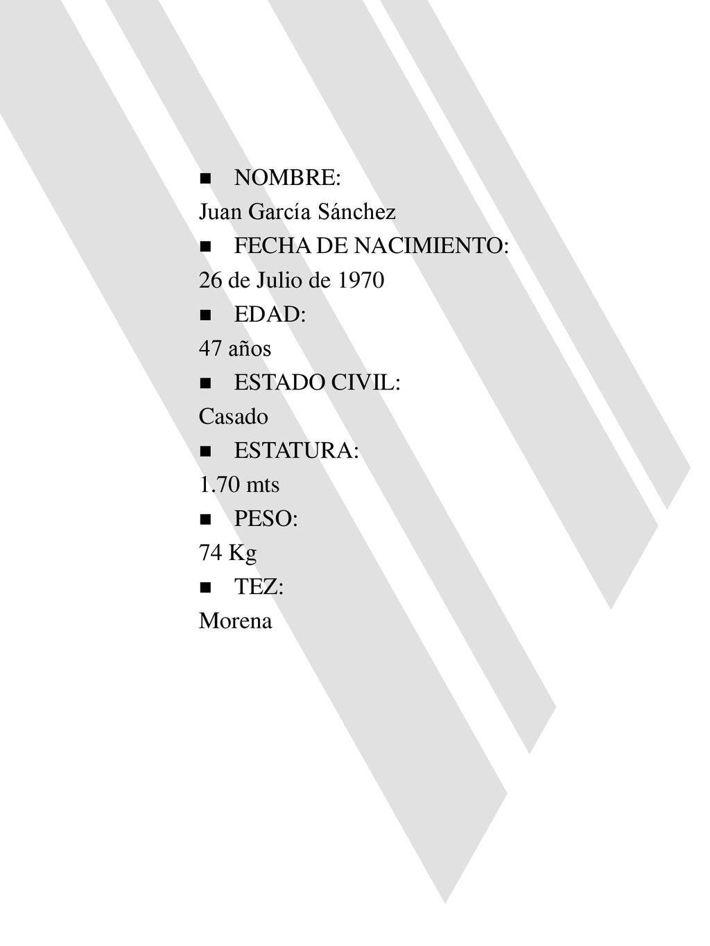 NOMBRE: Juan García Sánchez. FECHA DE NACIMIENTO: 26 de Julio de EDAD: 47 años. ESTADO CIVIL: