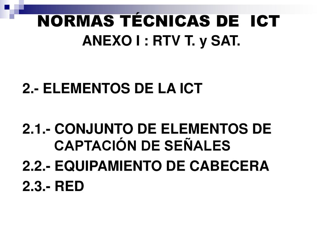 NORMAS TÉCNICAS DE ICT ANEXO I : RTV T. y SAT.