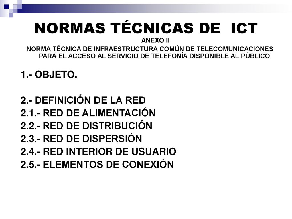 NORMAS TÉCNICAS DE ICT 1.- OBJETO. 2.- DEFINICIÓN DE LA RED