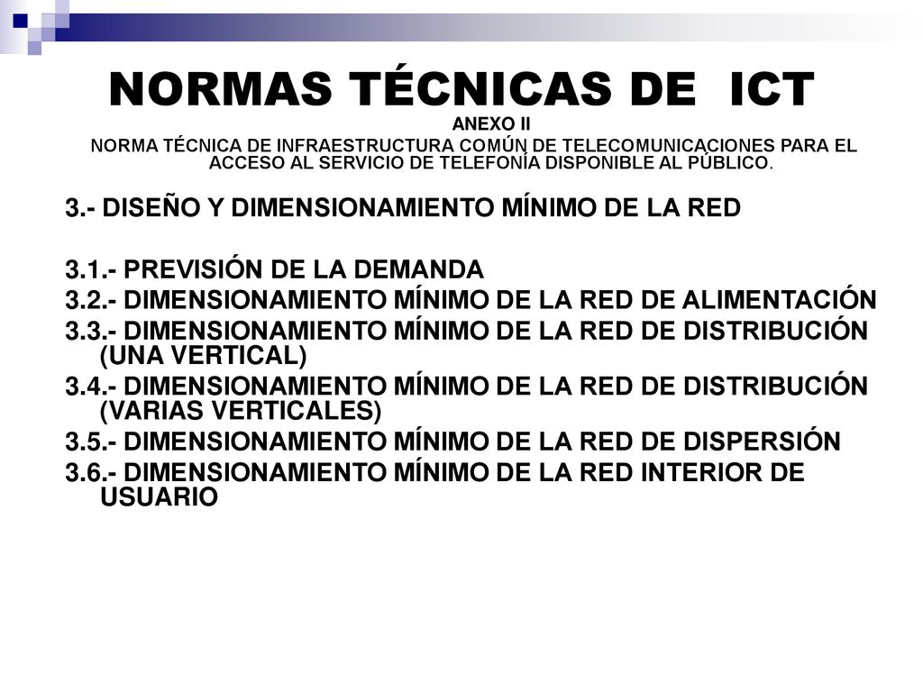 NORMAS TÉCNICAS DE ICT 3.- DISEÑO Y DIMENSIONAMIENTO MÍNIMO DE LA RED