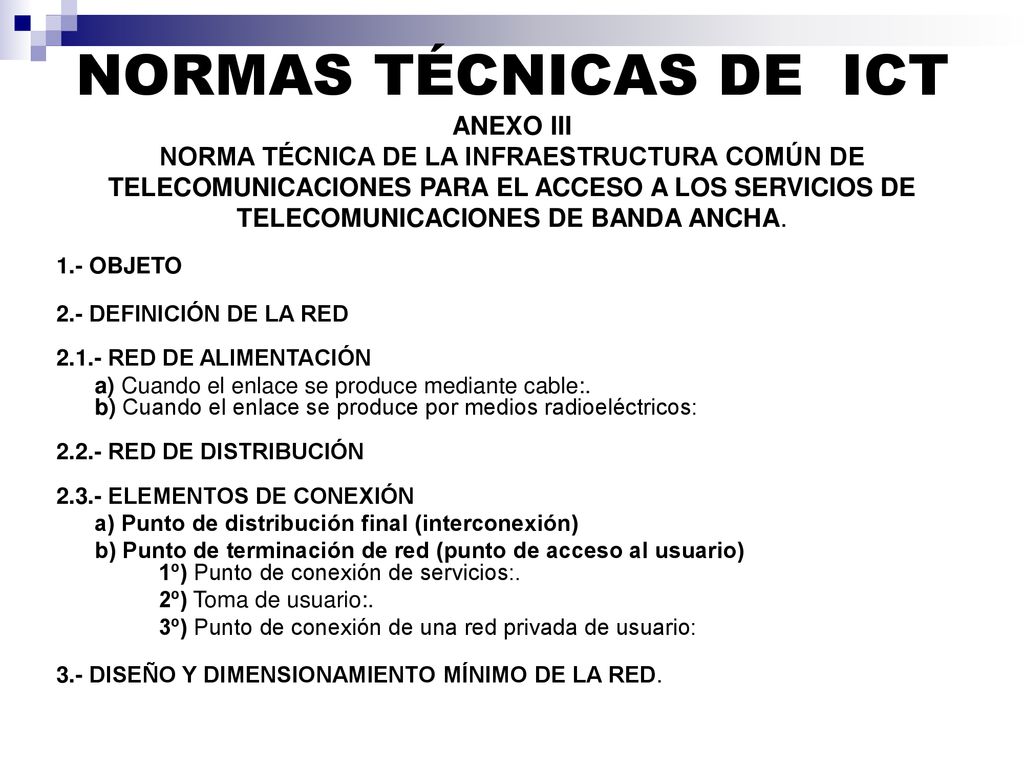 NORMAS TÉCNICAS DE ICT ANEXO III NORMA TÉCNICA DE LA INFRAESTRUCTURA COMÚN DE TELECOMUNICACIONES PARA EL ACCESO A LOS SERVICIOS DE TELECOMUNICACIONES DE BANDA ANCHA.