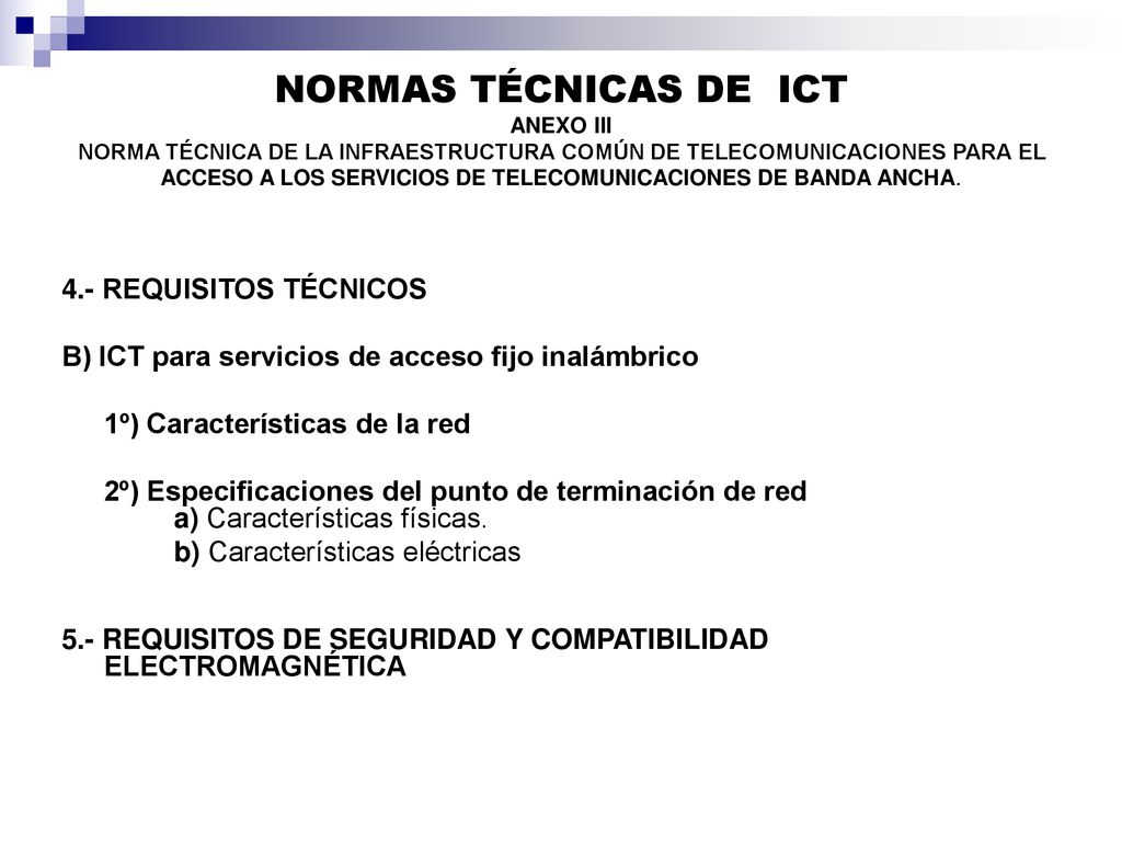 NORMAS TÉCNICAS DE ICT ANEXO III NORMA TÉCNICA DE LA INFRAESTRUCTURA COMÚN DE TELECOMUNICACIONES PARA EL ACCESO A LOS SERVICIOS DE TELECOMUNICACIONES DE BANDA ANCHA.