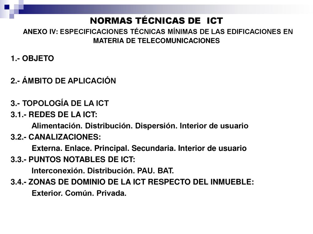 NORMAS TÉCNICAS DE ICT ANEXO IV: ESPECIFICACIONES TÉCNICAS MÍNIMAS DE LAS EDIFICACIONES EN MATERIA DE TELECOMUNICACIONES