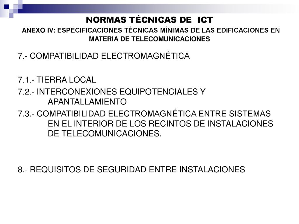NORMAS TÉCNICAS DE ICT ANEXO IV: ESPECIFICACIONES TÉCNICAS MÍNIMAS DE LAS EDIFICACIONES EN MATERIA DE TELECOMUNICACIONES