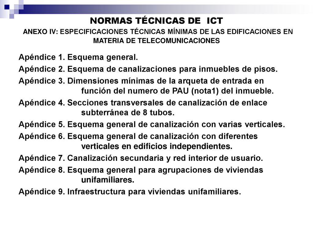 NORMAS TÉCNICAS DE ICT ANEXO IV: ESPECIFICACIONES TÉCNICAS MÍNIMAS DE LAS EDIFICACIONES EN MATERIA DE TELECOMUNICACIONES