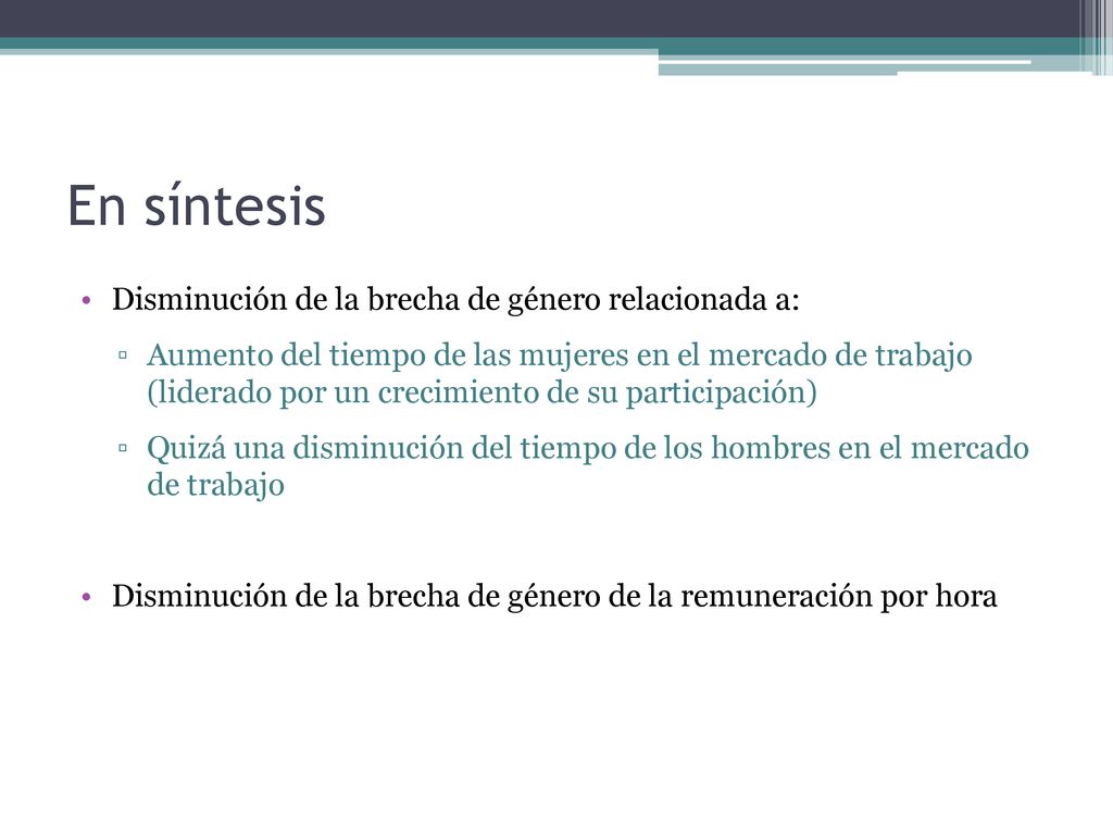 En síntesis Disminución de la brecha de género relacionada a: