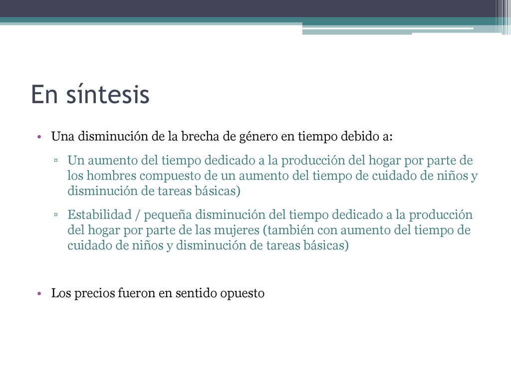 En síntesis Una disminución de la brecha de género en tiempo debido a: