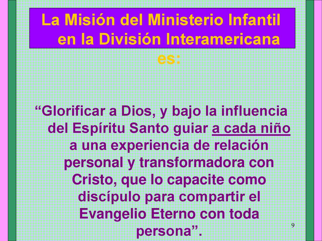 La Misión del Ministerio Infantil en la División Interamericana es: