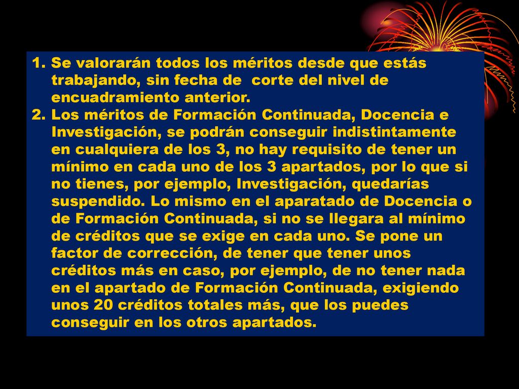 Se valorarán todos los méritos desde que estás trabajando, sin fecha de corte del nivel de encuadramiento anterior.