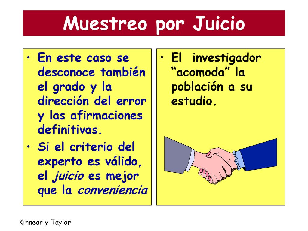 Muestreo por Juicio En este caso se desconoce también el grado y la dirección del error y las afirmaciones definitivas.