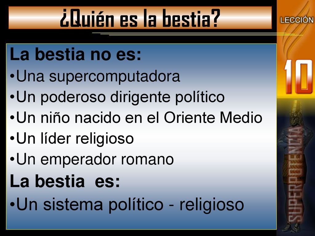 ¿Quién es la bestia La bestia no es: La bestia es: