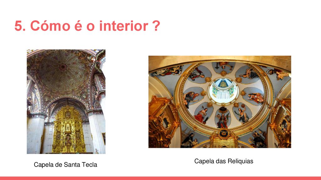 5. Cómo é o interior Capela das Reliquias Capela de Santa Tecla