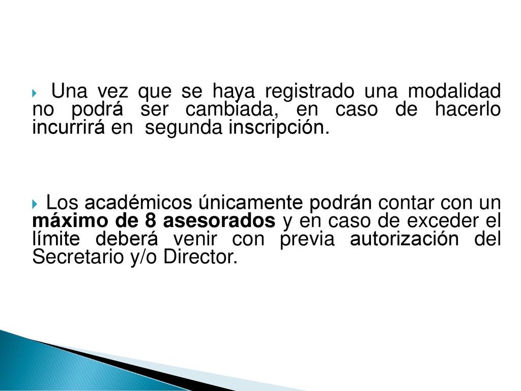 Una vez que se haya registrado una modalidad no podrá ser cambiada, en caso de hacerlo incurrirá en segunda inscripción.