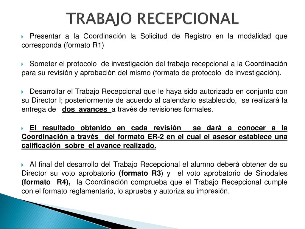 TRABAJO RECEPCIONAL Presentar a la Coordinación la Solicitud de Registro en la modalidad que corresponda (formato R1)