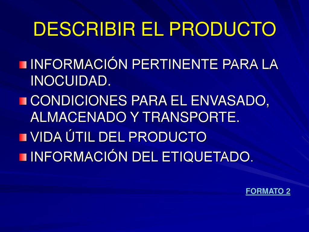 DESCRIBIR EL PRODUCTO INFORMACIÓN PERTINENTE PARA LA INOCUIDAD.