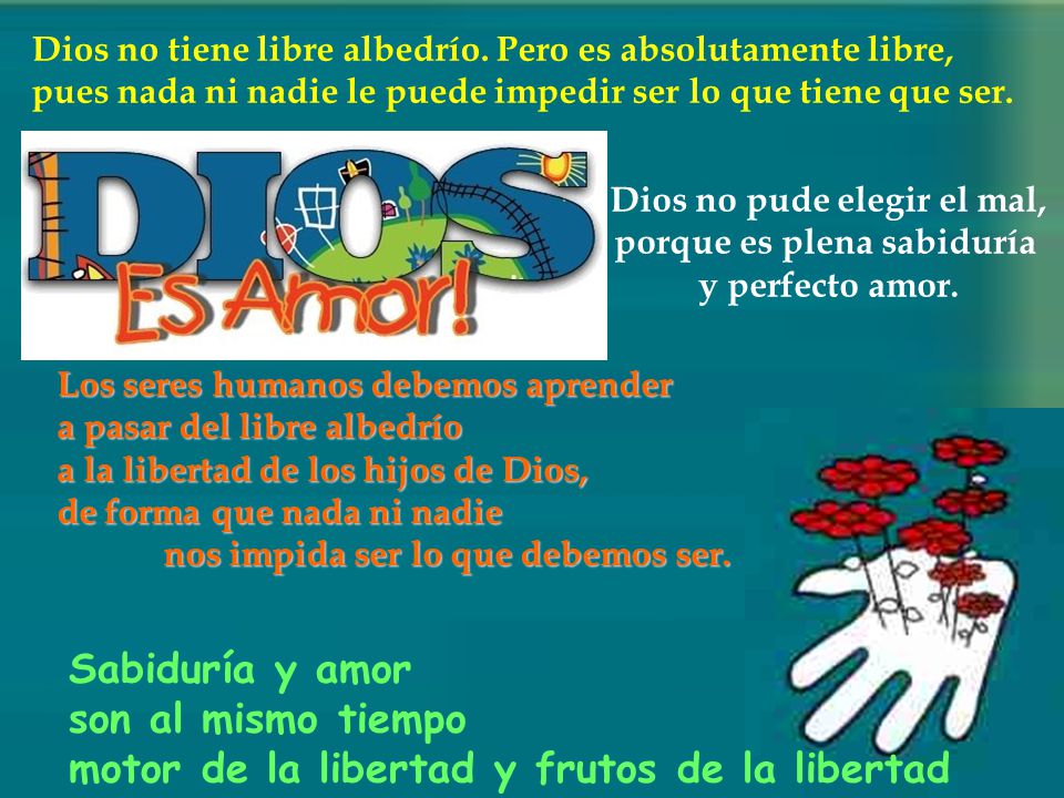 Dios no pude elegir el mal, porque es plena sabiduría