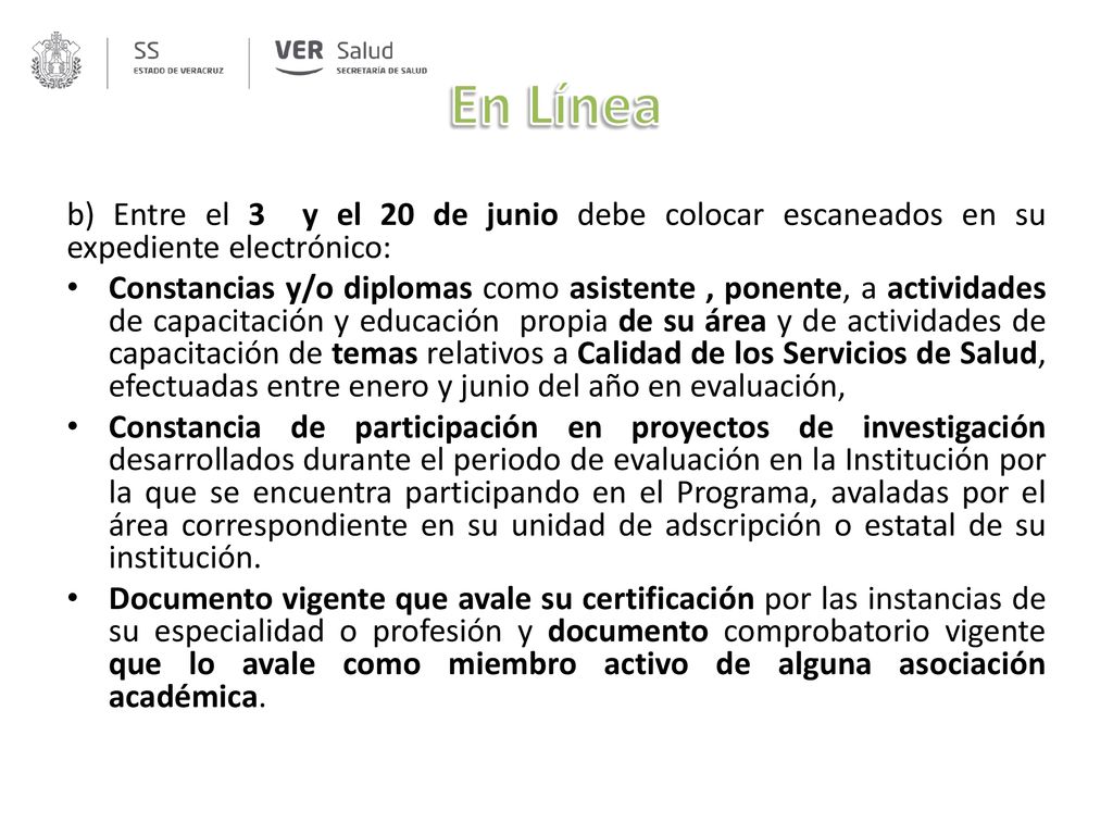 En Línea b) Entre el 3 y el 20 de junio debe colocar escaneados en su expediente electrónico: