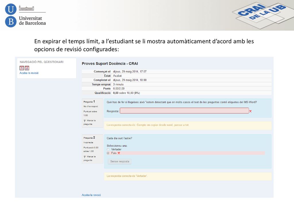 En expirar el temps límit, a l’estudiant se li mostra automàticament d’acord amb les opcions de revisió configurades: