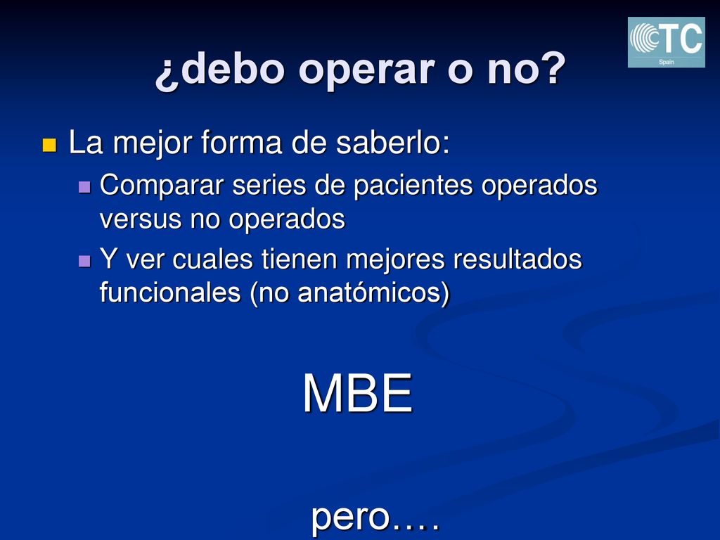 MBE ¿debo operar o no pero…. La mejor forma de saberlo: