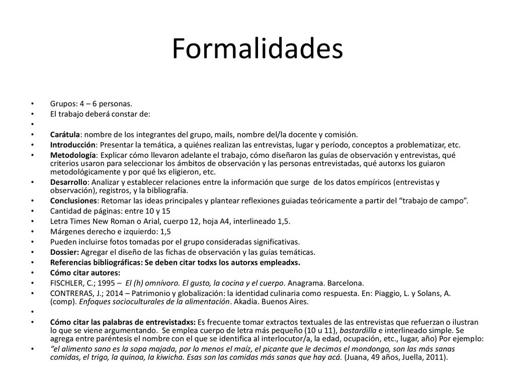 Formalidades Grupos: 4 – 6 personas. El trabajo deberá constar de: