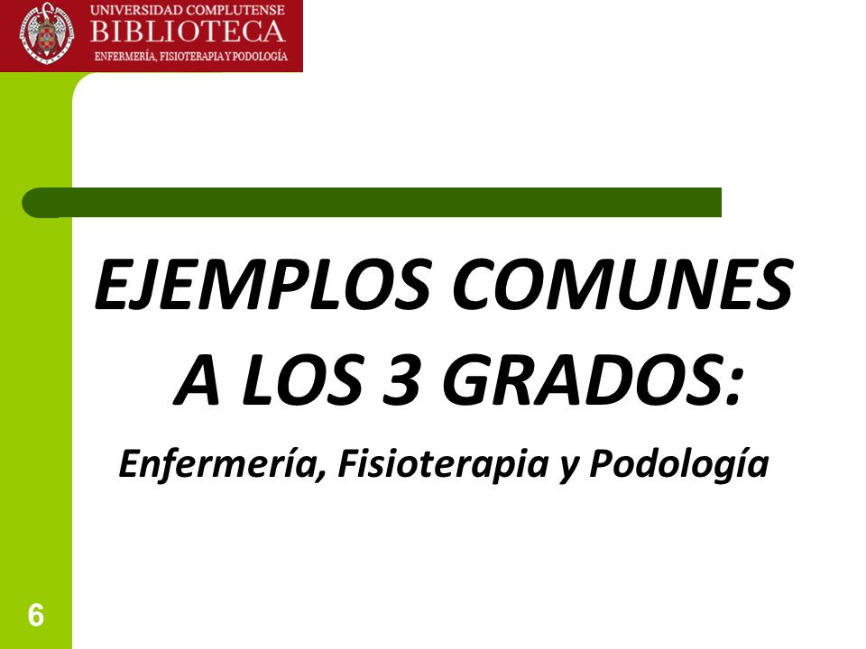 EJEMPLOS COMUNES A LOS 3 GRADOS: Enfermería, Fisioterapia y Podología