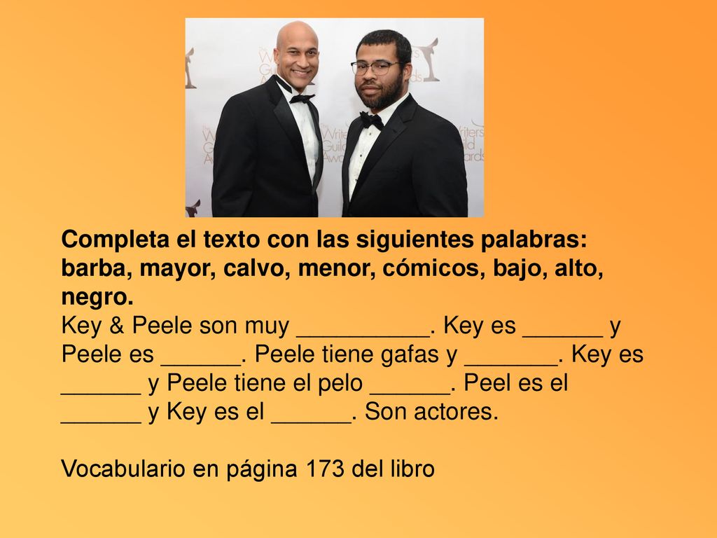 Completa el texto con las siguientes palabras: barba, mayor, calvo, menor, cómicos, bajo, alto, negro.