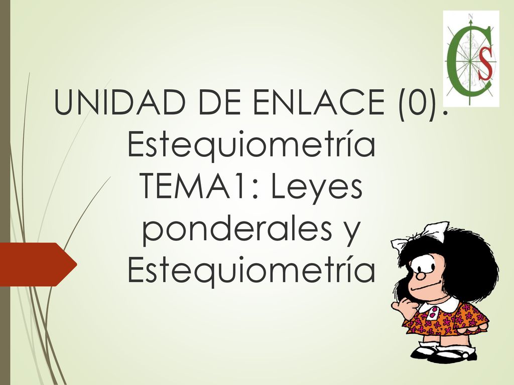 UNIDAD DE ENLACE (0): Estequiometría TEMA1: Leyes ponderales y Estequiometría