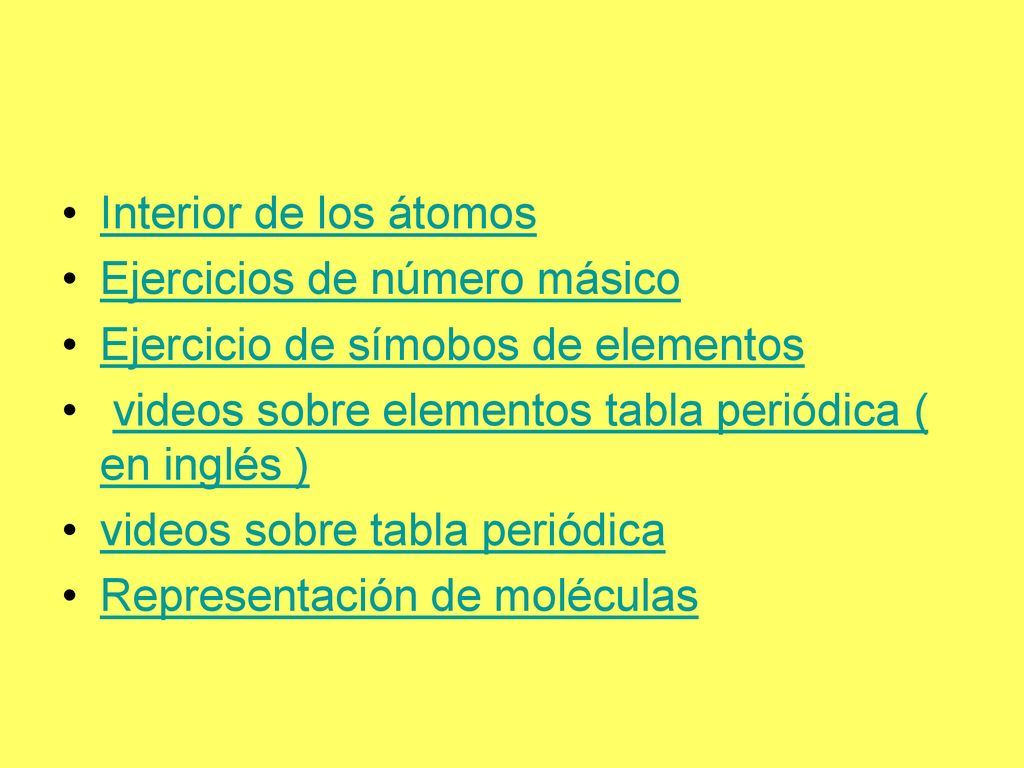 Interior de los átomos Ejercicios de número másico. Ejercicio de símobos de elementos. videos sobre elementos tabla periódica ( en inglés )