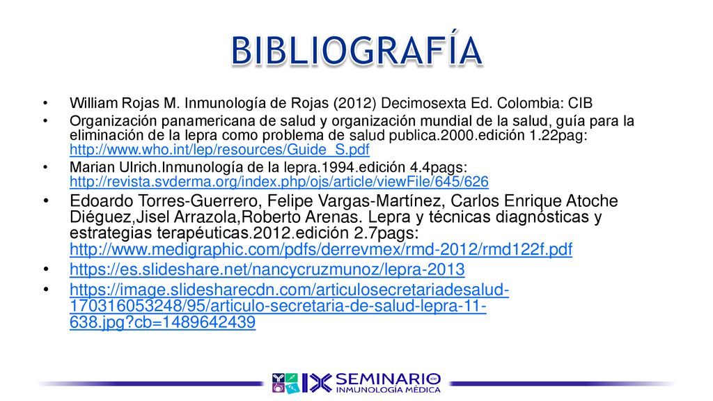 BIBLIOGRAFÍA William Rojas M. Inmunología de Rojas (2012) Decimosexta Ed. Colombia: CIB.