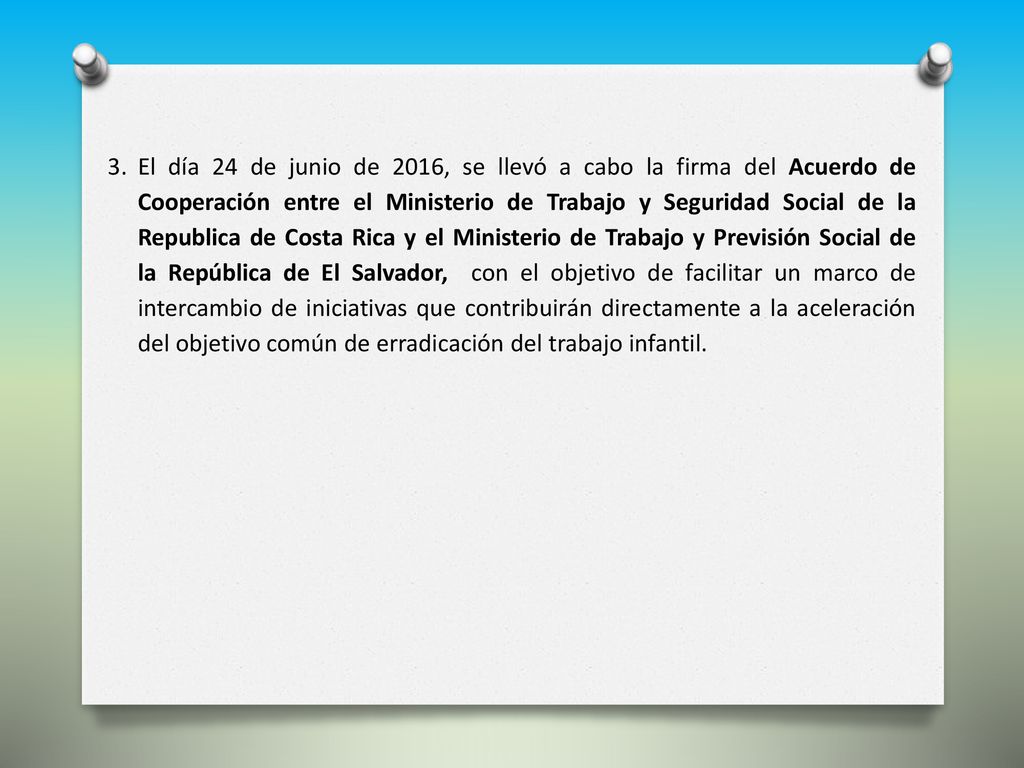 3. El día 24 de junio de 2016, se llevó a cabo la firma del Acuerdo de