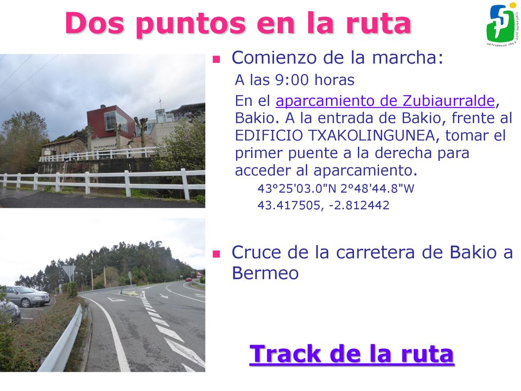 Dos puntos en la ruta Track de la ruta Comienzo de la marcha: