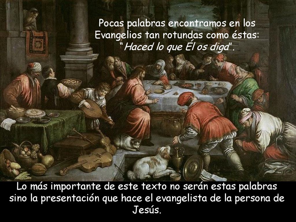 Pocas palabras encontramos en los Evangelios tan rotundas como éstas: Haced lo que Él os diga .