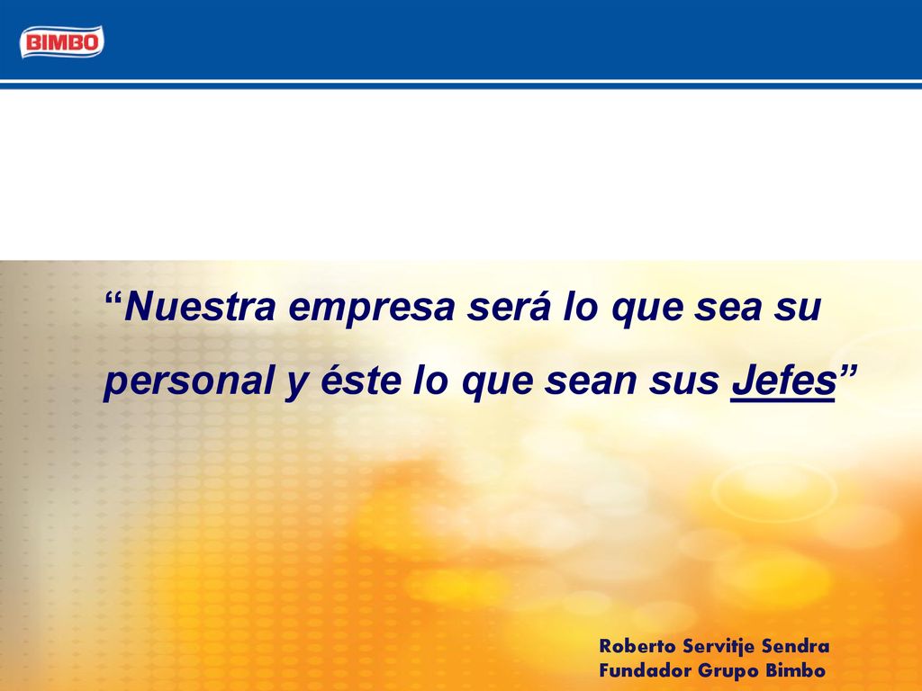 Nuestra empresa será lo que sea su personal y éste lo que sean sus Jefes