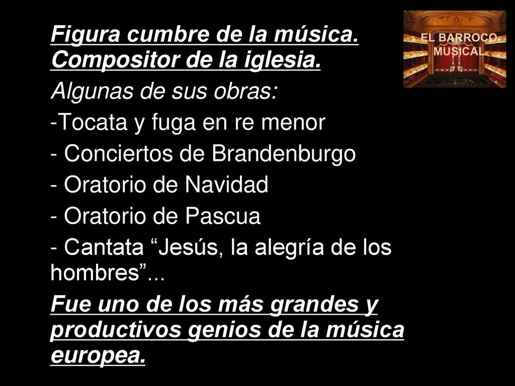 Figura cumbre de la música. Compositor de la iglesia.