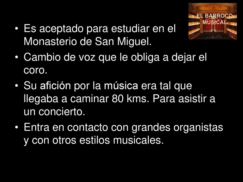 Es aceptado para estudiar en el Monasterio de San Miguel.