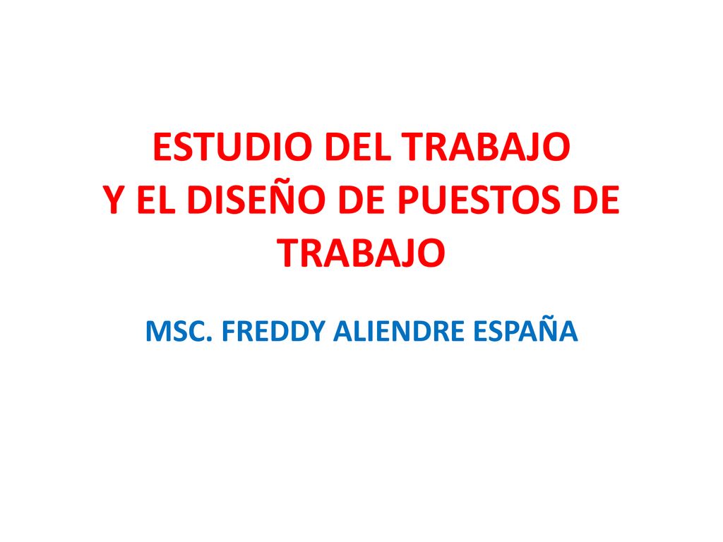 ESTUDIO DEL TRABAJO Y EL DISEÑO DE PUESTOS DE TRABAJO