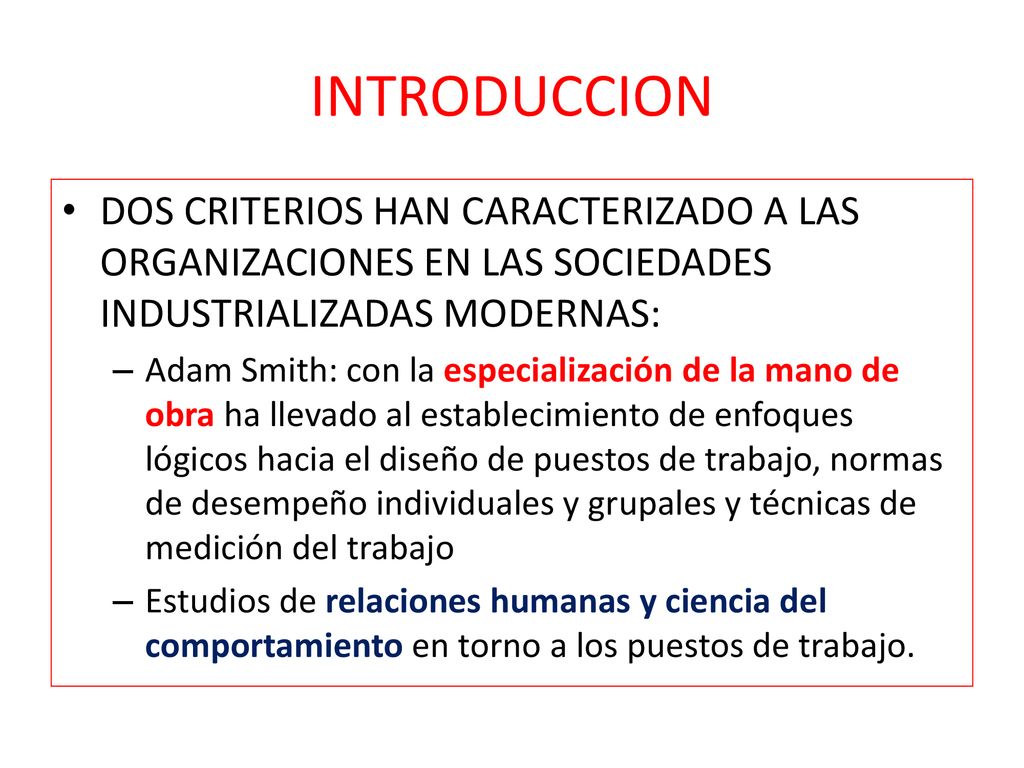 INTRODUCCION DOS CRITERIOS HAN CARACTERIZADO A LAS ORGANIZACIONES EN LAS SOCIEDADES INDUSTRIALIZADAS MODERNAS: