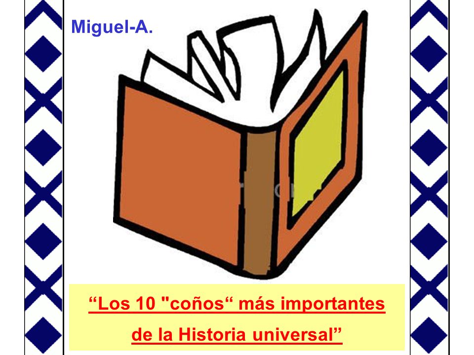 Los 10 coños más importantes de la Historia universal