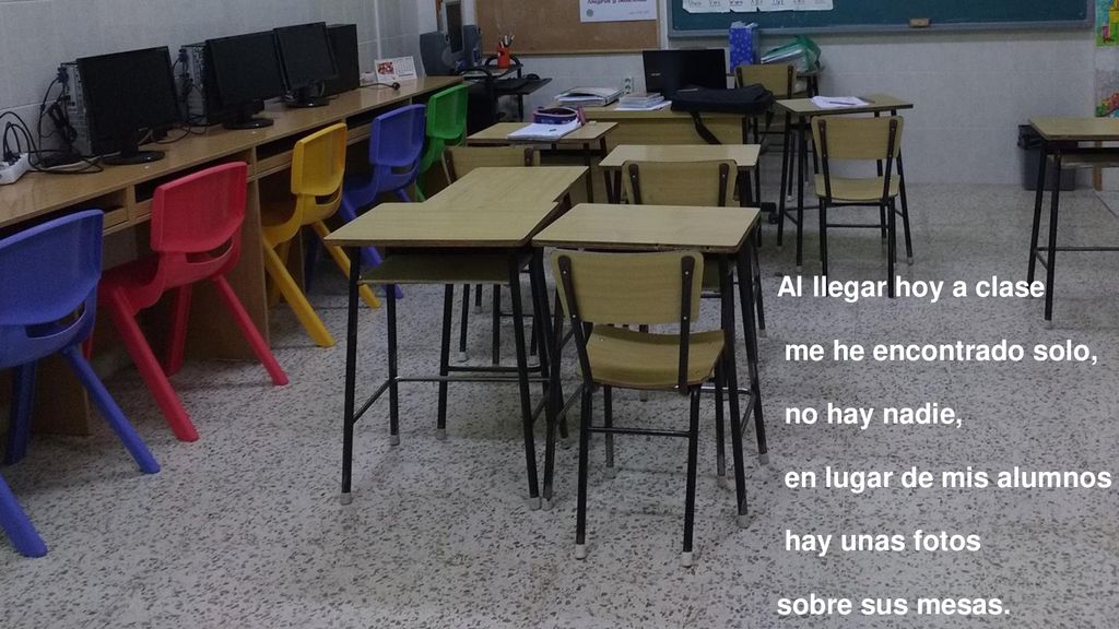 Al llegar hoy a clase me he encontrado solo, no hay nadie, en lugar de mis alumnos. hay unas fotos.