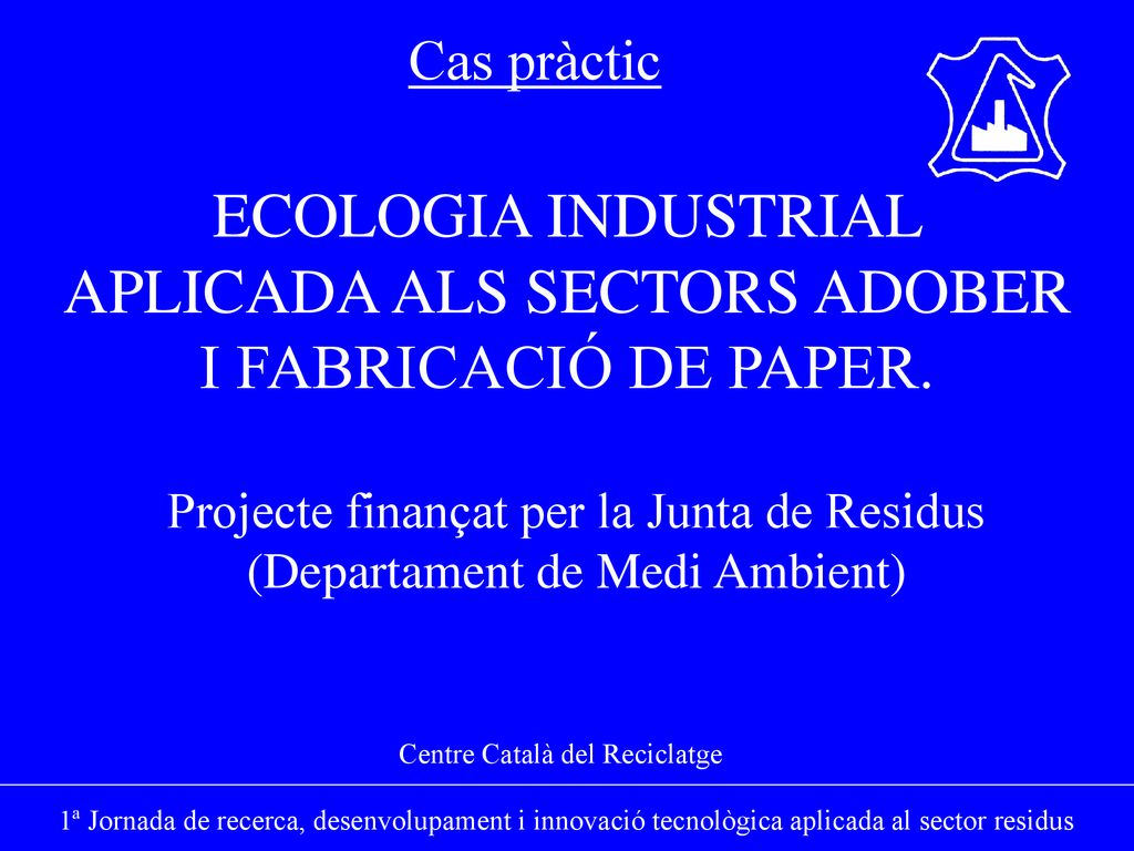ECOLOGIA INDUSTRIAL APLICADA ALS SECTORS ADOBER I FABRICACIÓ DE PAPER.