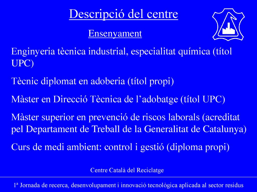 Descripció del centre Ensenyament. Enginyeria tècnica industrial, especialitat química (títol UPC)