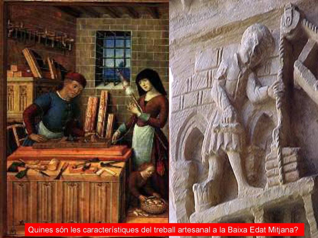 Quines són les característiques del treball artesanal a la Baixa Edat Mitjana
