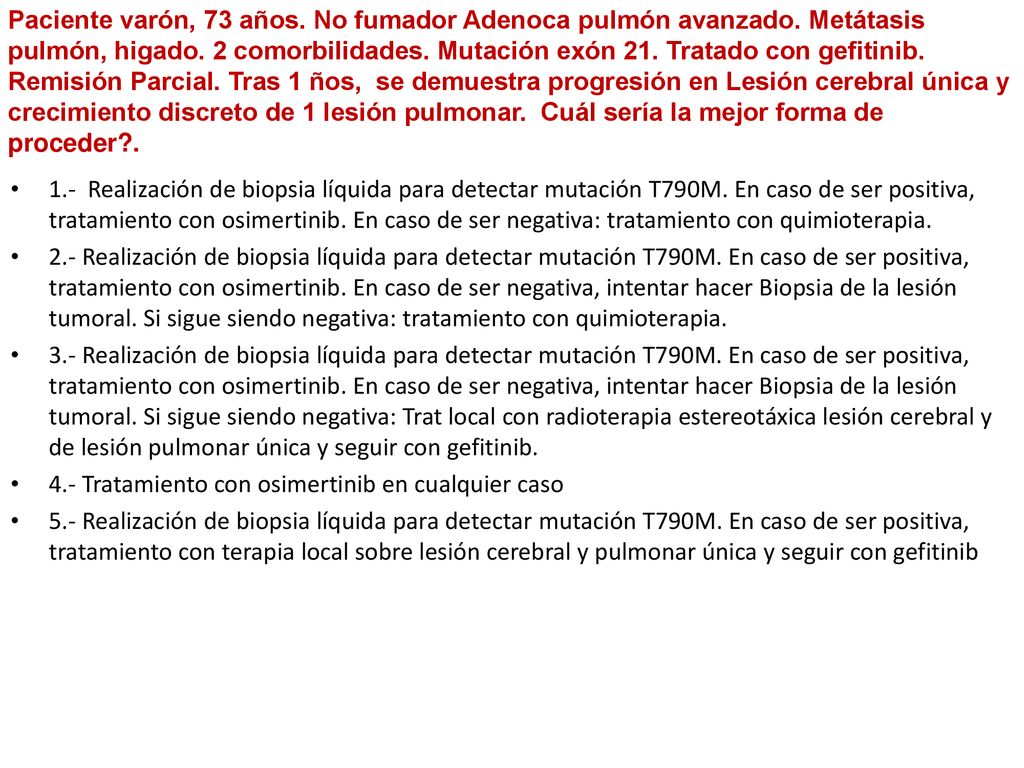 Paciente varón, 73 años. No fumador Adenoca pulmón avanzado