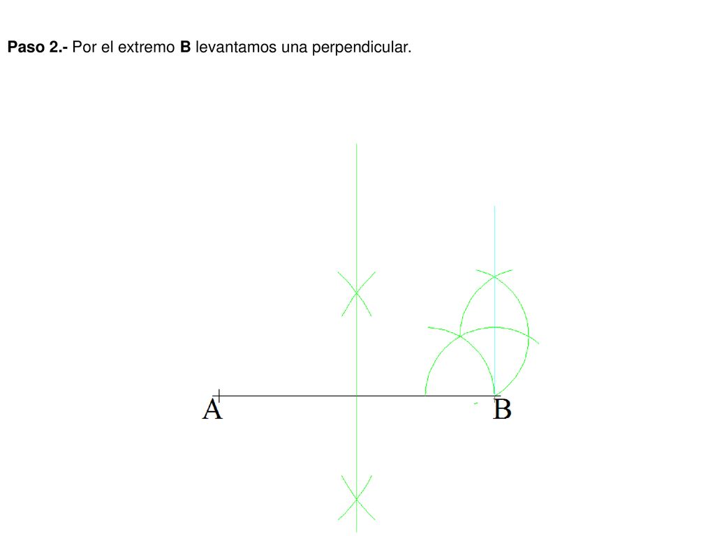 Paso 2.- Por el extremo B levantamos una perpendicular.
