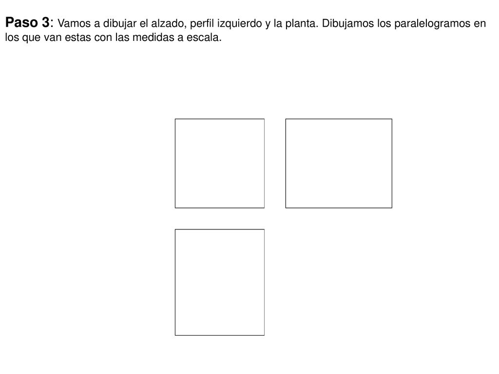 Paso 3: Vamos a dibujar el alzado, perfil izquierdo y la planta