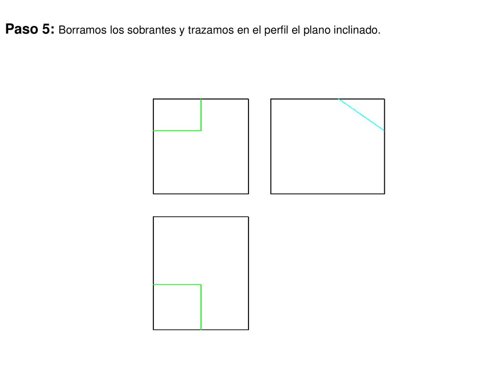 Paso 5: Borramos los sobrantes y trazamos en el perfil el plano inclinado.