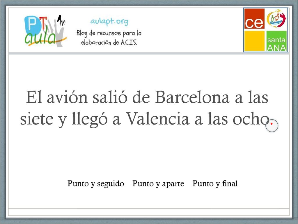 El avión salió de Barcelona a las siete y llegó a Valencia a las ocho.