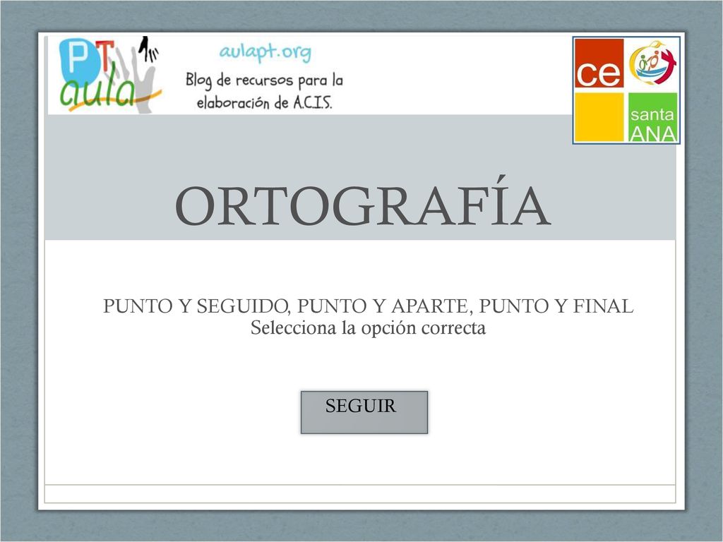 ORTOGRAFÍA PUNTO Y SEGUIDO, PUNTO Y APARTE, PUNTO Y FINAL